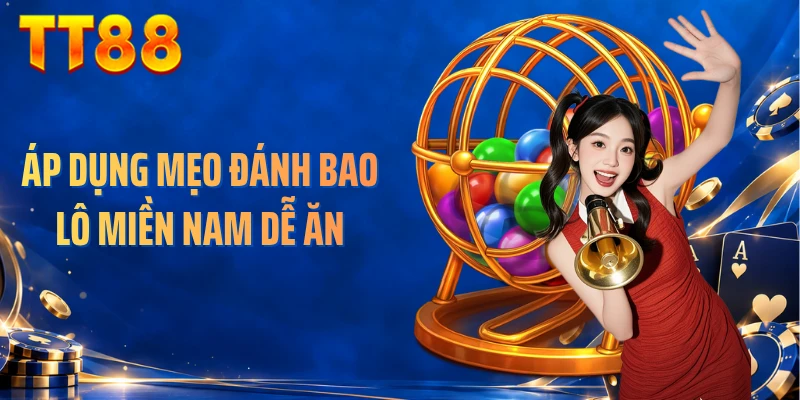 Áp dụng mẹo đánh bao lô miền nam dễ ăn