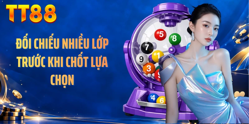 Đối chiếu nhiều lớp trước khi chốt lựa chọn