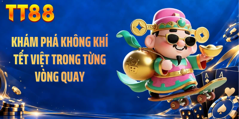 Khám phá không khí Tết Việt trong từng vòng quay