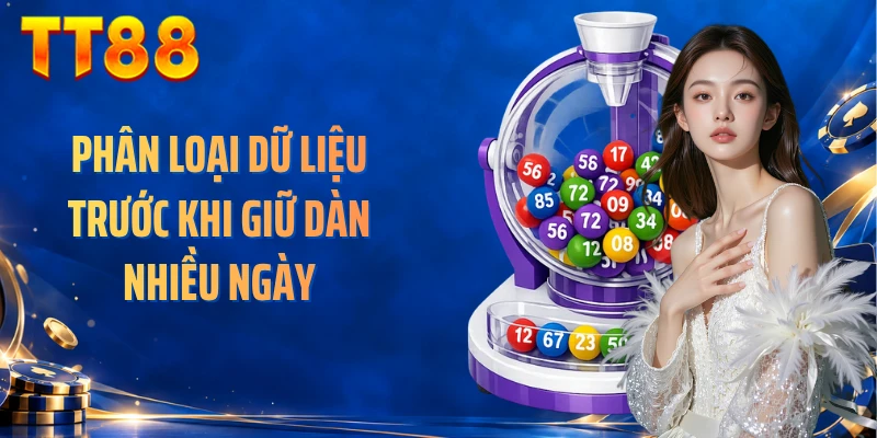 Phân loại dữ liệu trước khi giữ dàn nhiều ngày