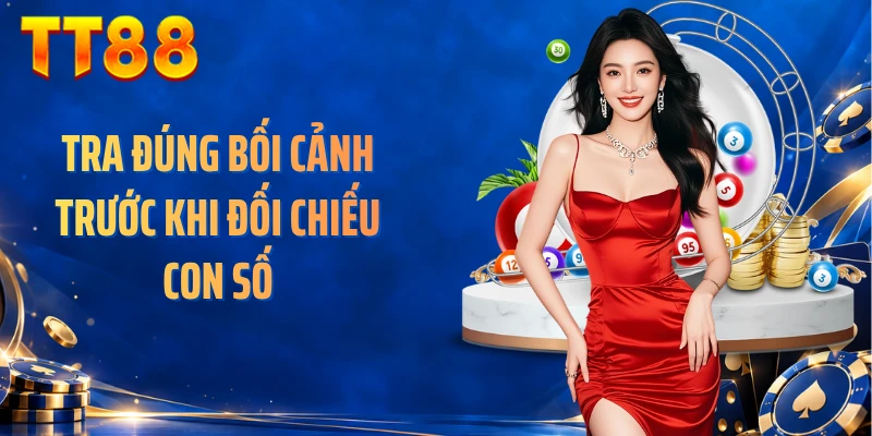 Tra đúng bối cảnh trước khi đối chiếu con số